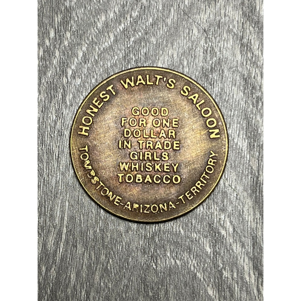 Honest Walt's Saloon Tombstone Arizona Brass Tone Trade Token One Dollar Coin